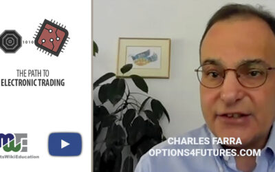CHARLES FARRA – THE PATH TO ELECTRONIC TRADING HAS MANY STEPS AND FLIGHTS