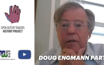 DOUG ENGMANN – OPEN OUTCRY TRADERS HISTORY PROJECT – PART ONE